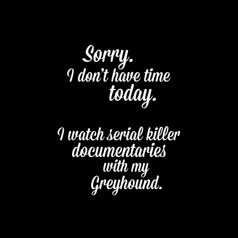 Je regarde des documentaires avec mon Greyhound