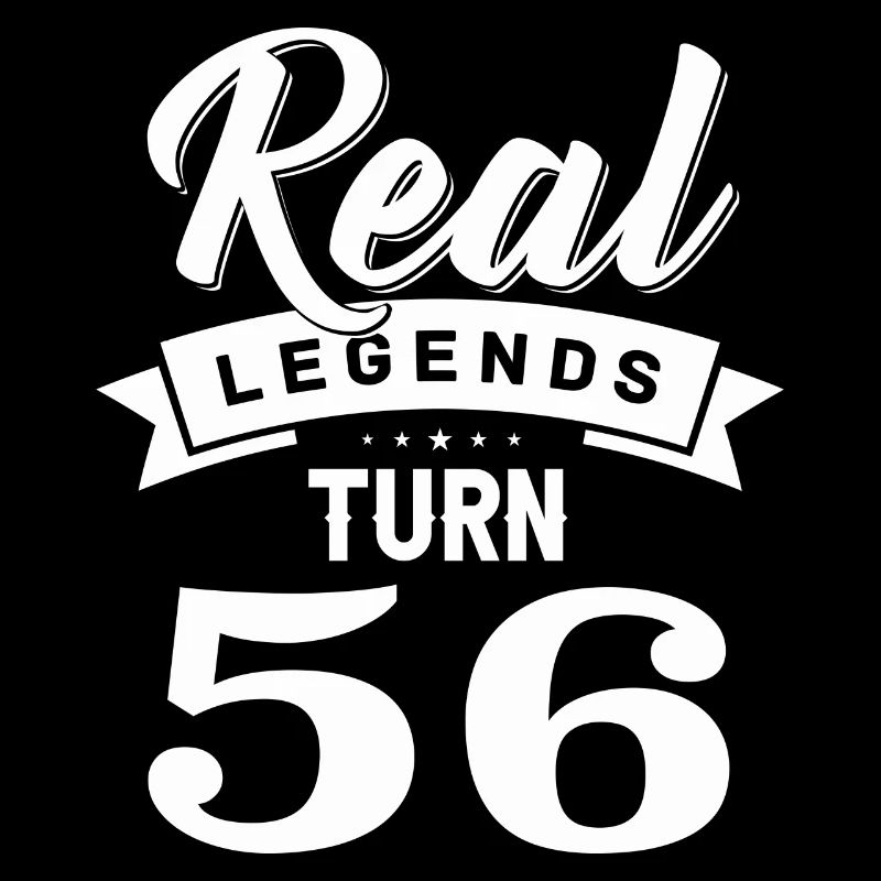 Echte Legenden werden 56, 56 Geburtstag