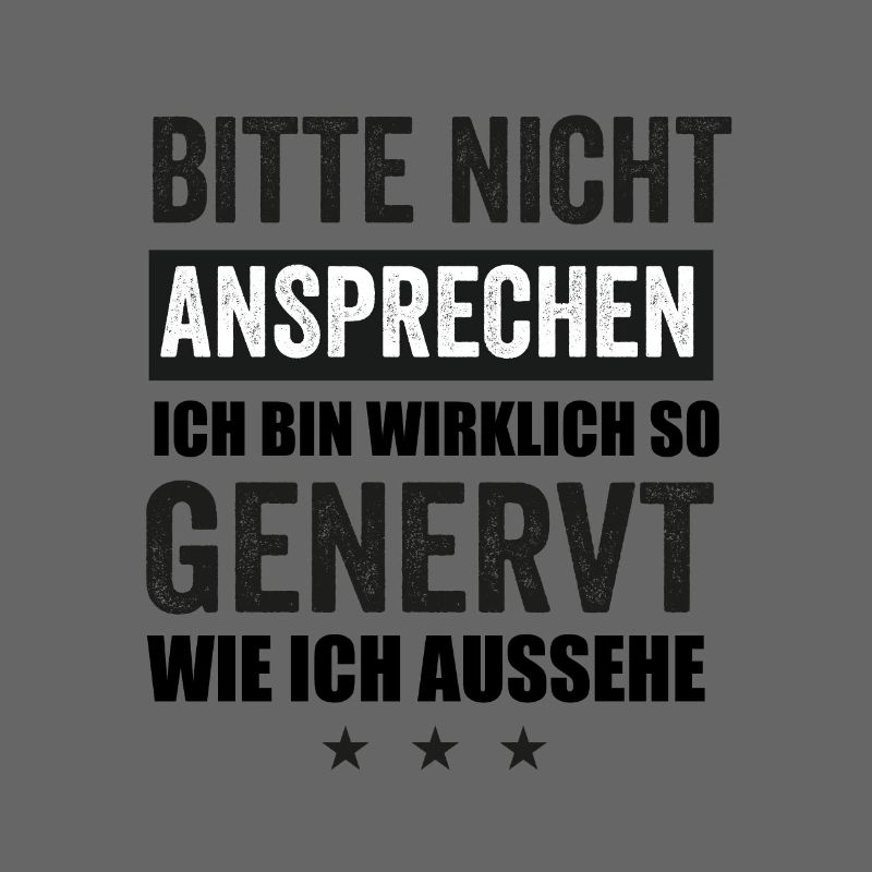 Bitte Nicht Ansprechen Ich Bin Wirklich So Genervt