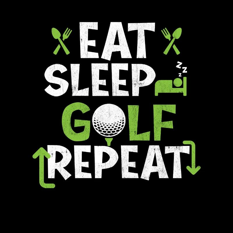 Manger Dormir Golf Répéter - Golf Lover Golfer