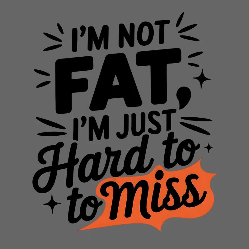 Je ne suis pas gros, difficile à manquer