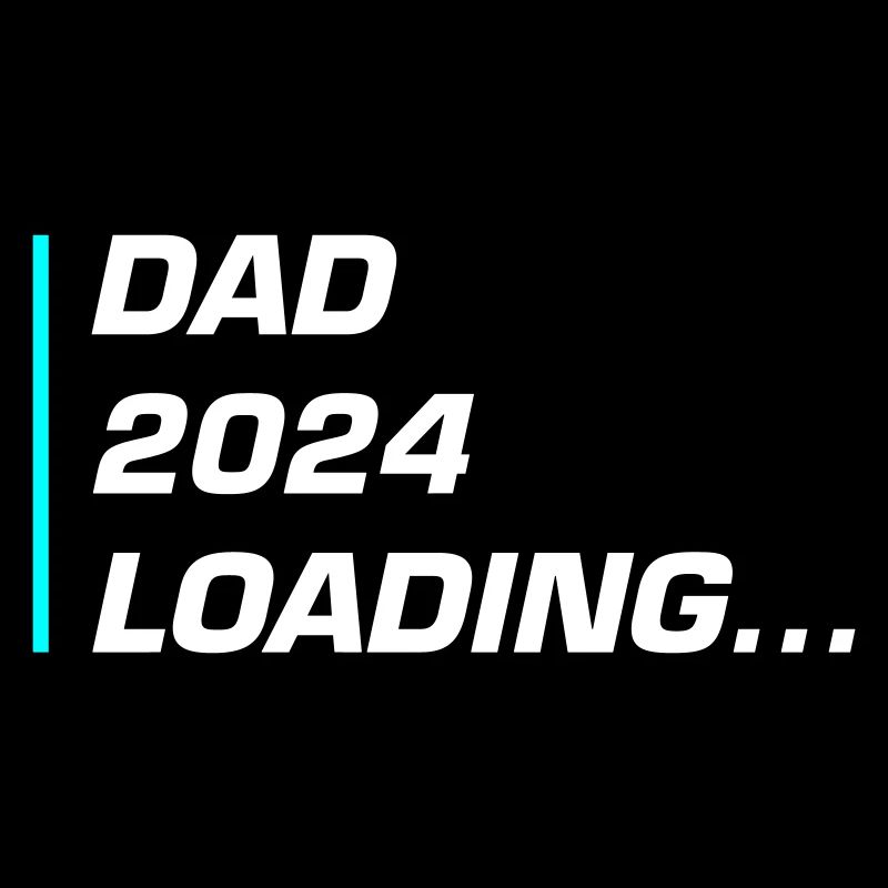 Dad 2024 Loading Papa