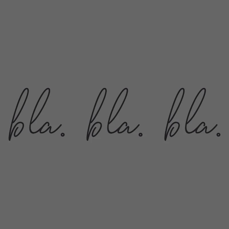 Spruch - bla. bla. bla.