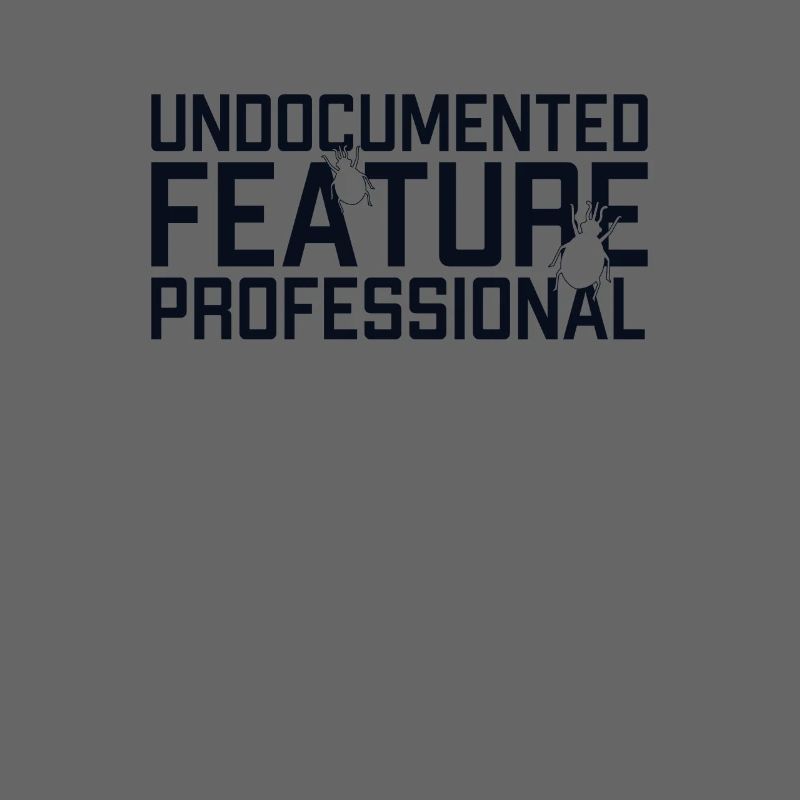 Undocumented Feature Professional Developer