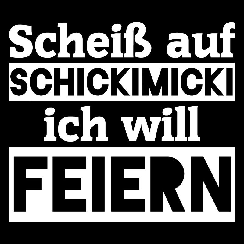 Scheiß auf Schickimicki - Ich will feiern