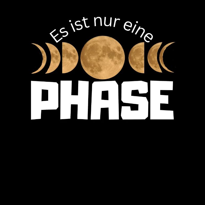 It's Just One Phase - Moon Phases Design