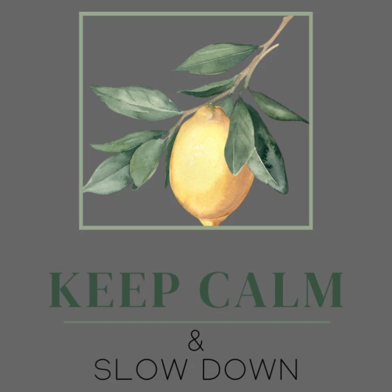 Keep Calm & Slow Down