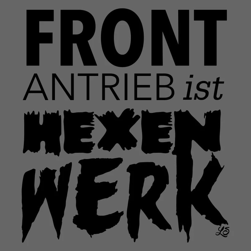 Frontantrieb ist Hexenwerk!
