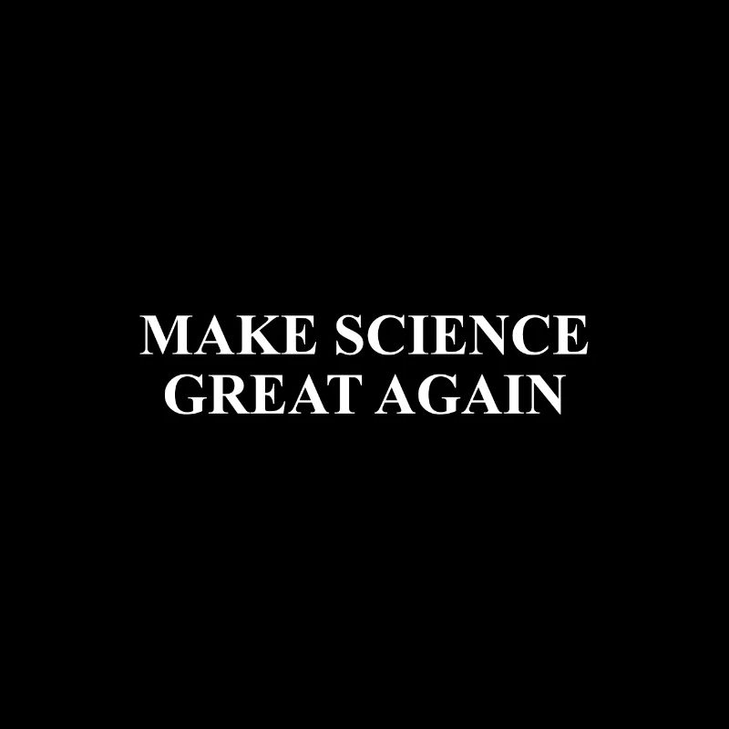 Make Science Great again