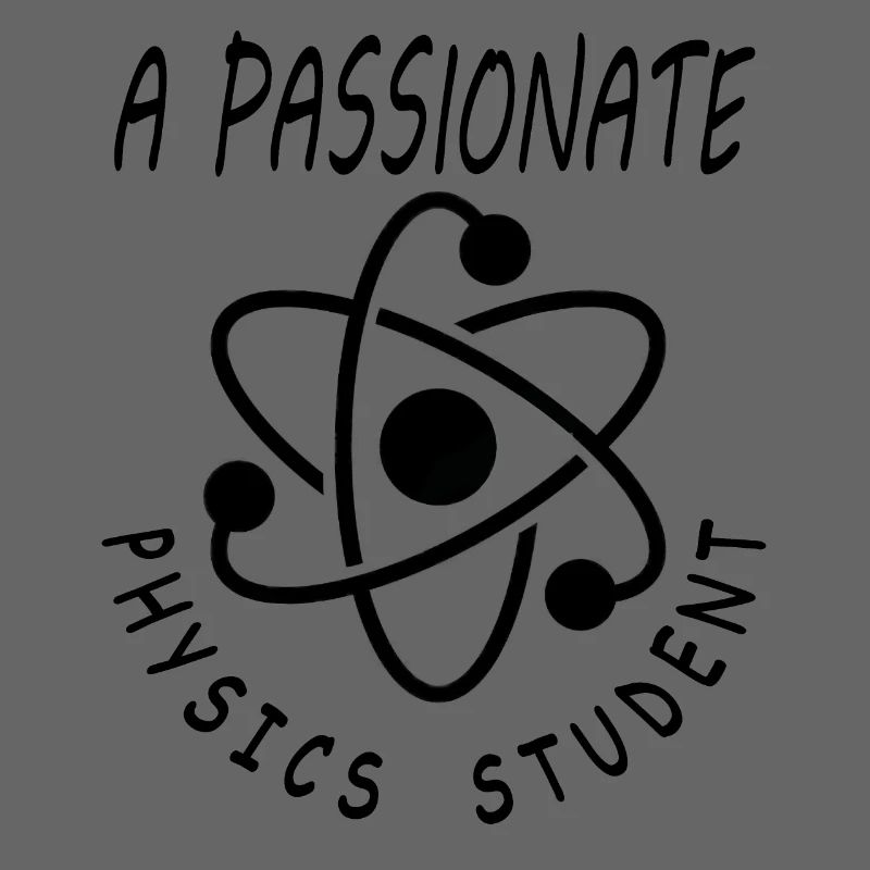 Physics Student Physics Study Physics Teacher Saying