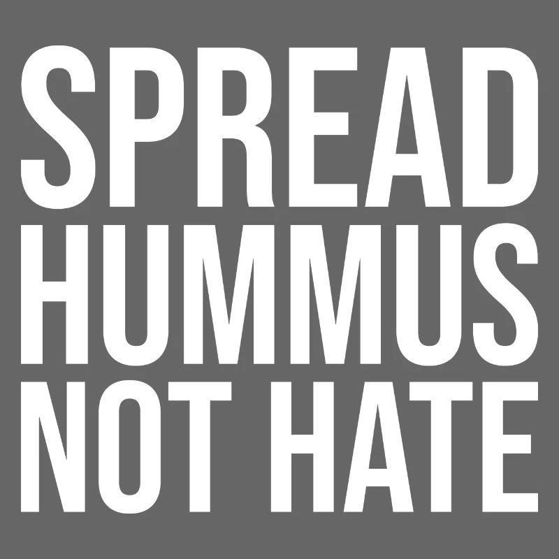 Spread Hummus Not Hate