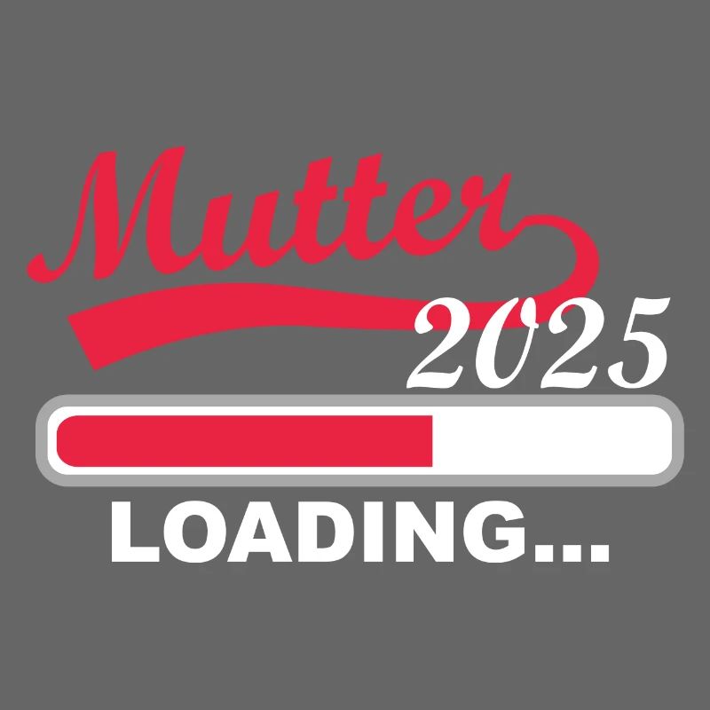 Mutter 2025 loading, Ich werde 2025 Mutter