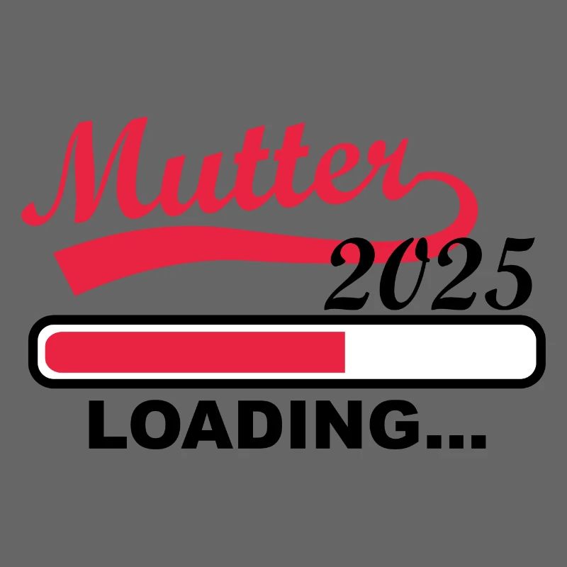 Mutter 2025 loading, Ich werde 2025 Mutter