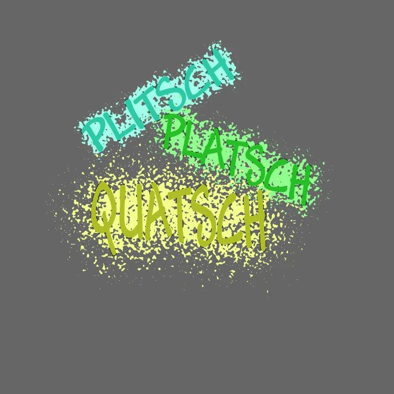 plitsch platsch quatsch hell