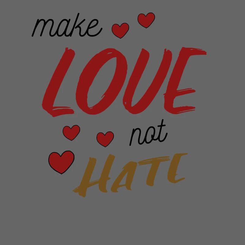 Make Love Not Hate Spruch Sprüche