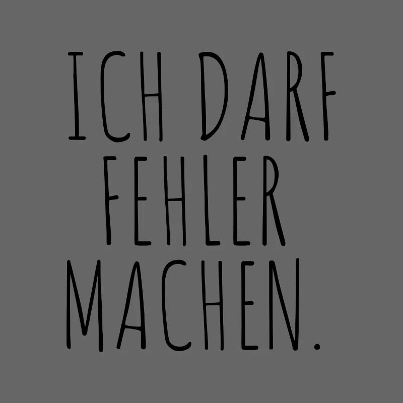 Ich darf Fehler machen
