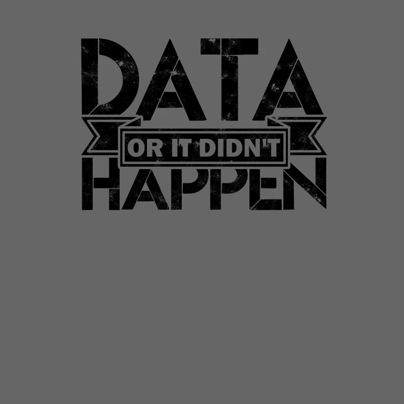 Data or it didn't happen - data science