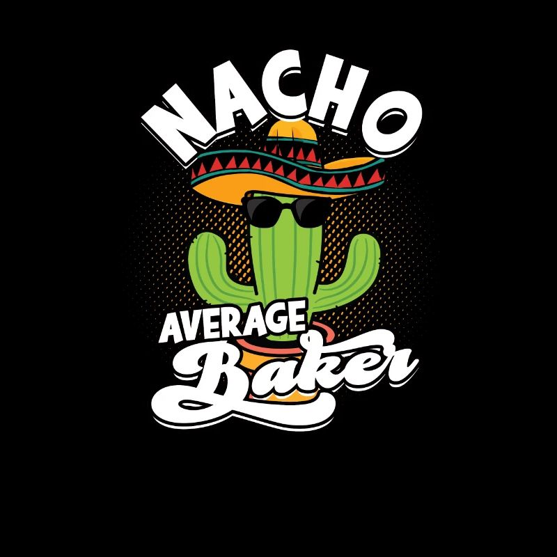 Nacho Average Baker - Bäcker