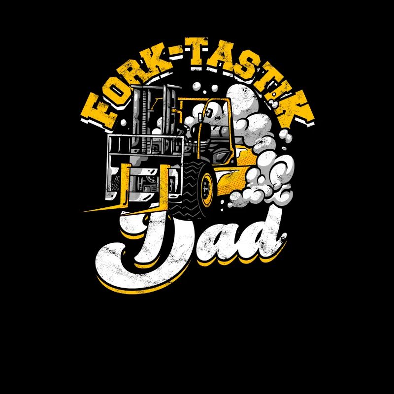 Fork-Tastik Dad - chariot élévateur
