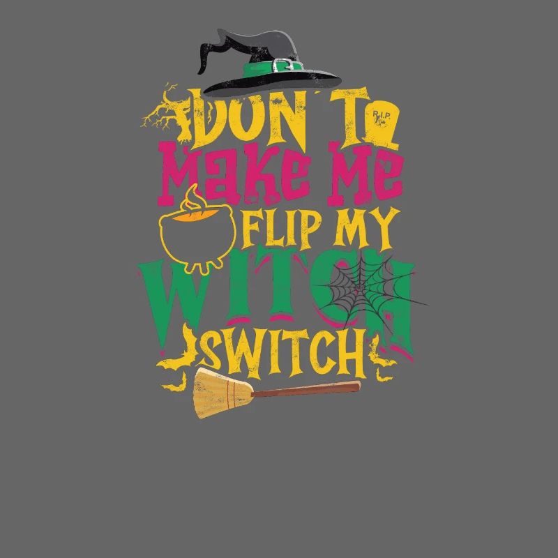 Don't make me flip my witch switch - wicked