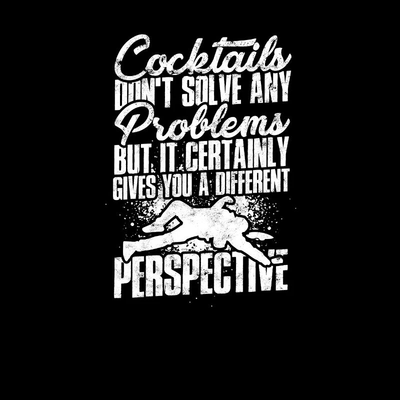 Cocktails don't solve any problems but it