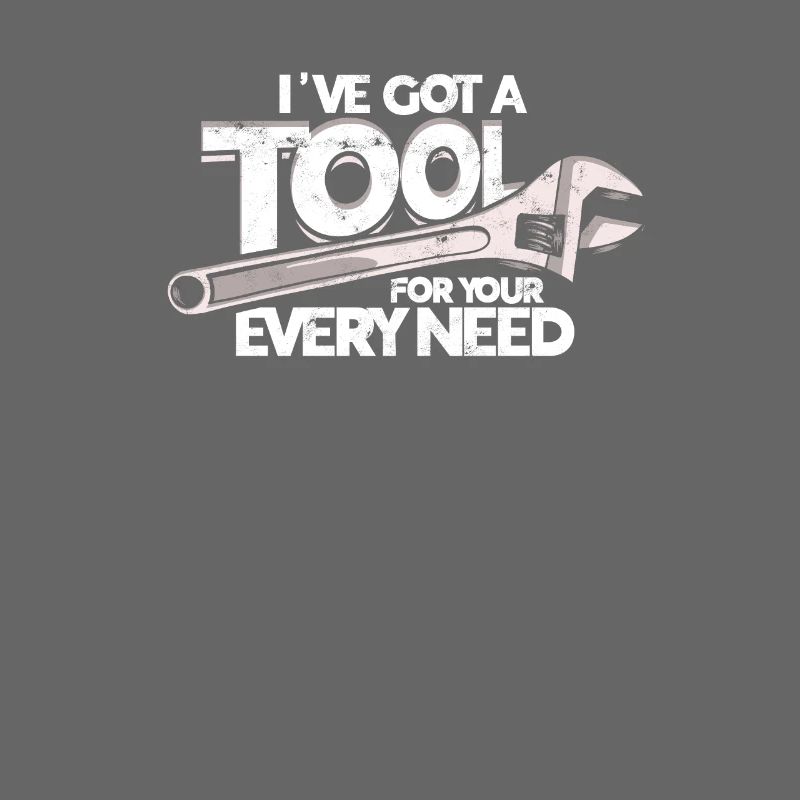 I've got a tool for your every need - tool