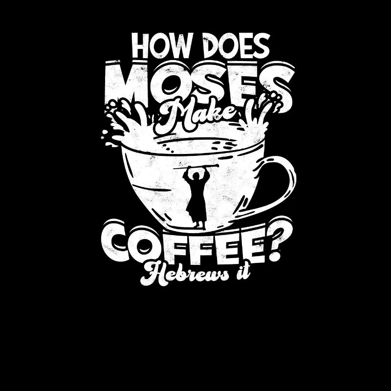 How does moses make coffee Hebrews it - scripture