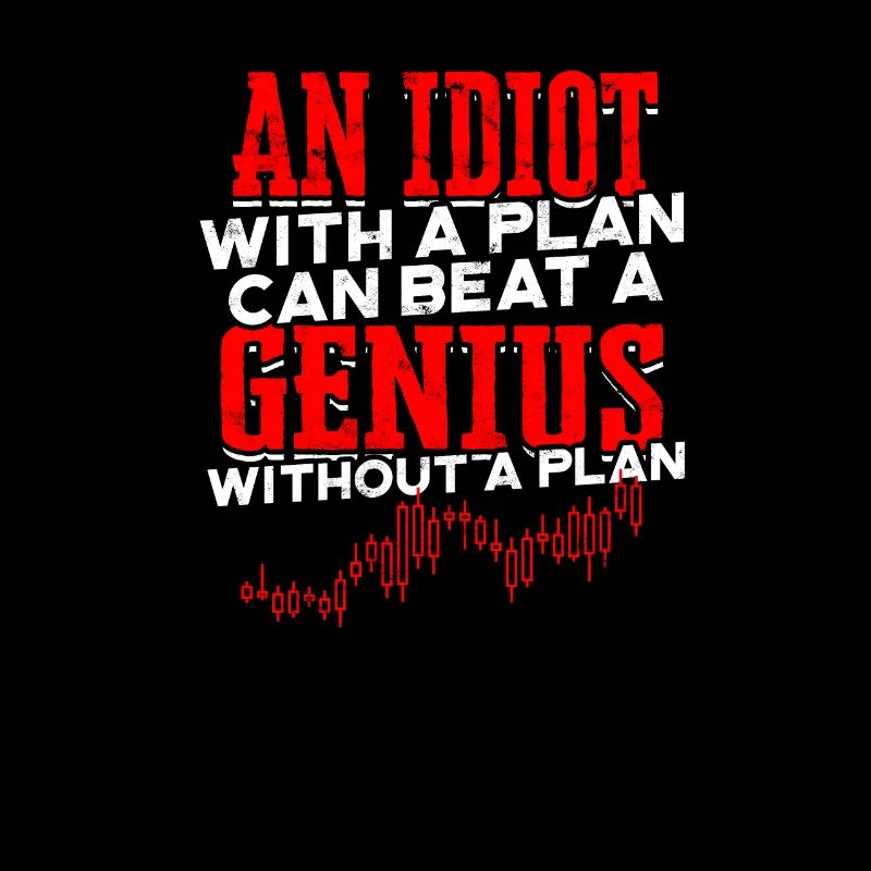 An idiot with a plan can beat a genius without a