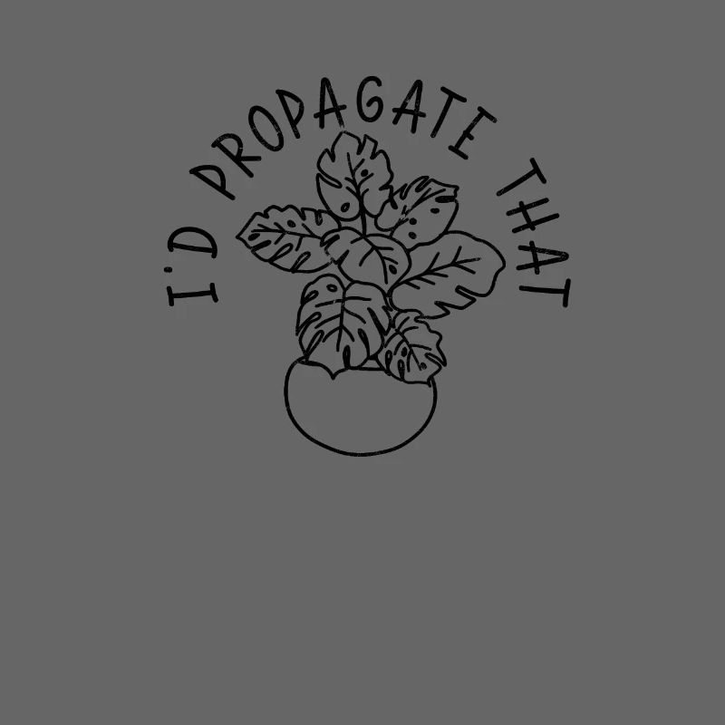 I'd propagate that - plants