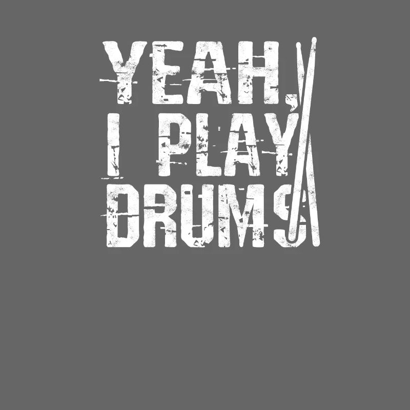 Yeah I play drums - drumming