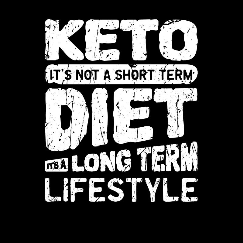 Keto It's not a short term diet It's a long term