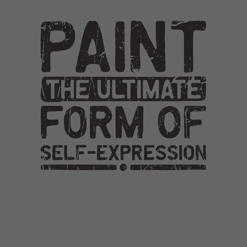 Paint - the ultimate form of self-expression -