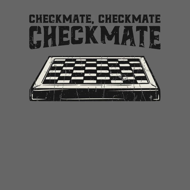 Checkmate, checkmate, checkmate - Chess