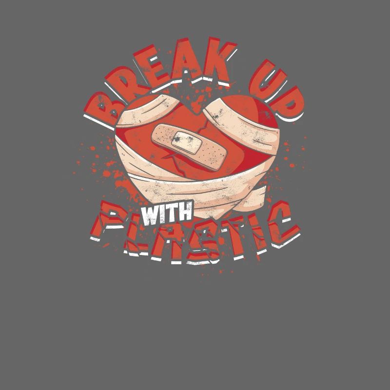 Break up with plastic - Plastic