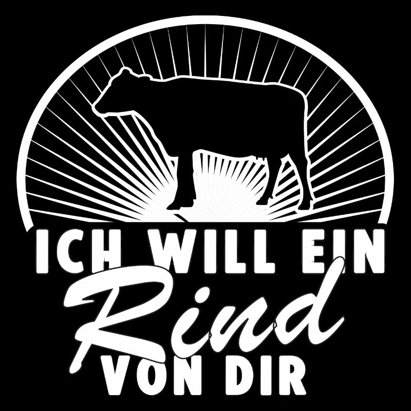 Ich will ein Rind von dir