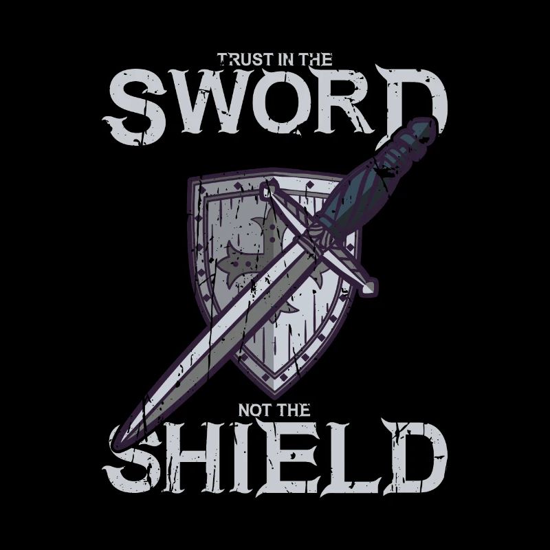 Trust in the sword, not the shield - Shield
