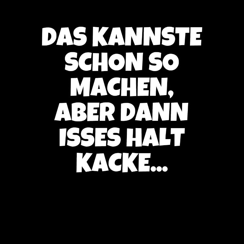 Das Kannste Schon So Machen Aber Da