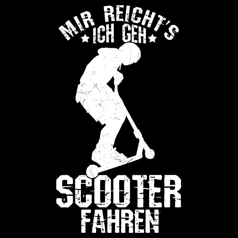 Mir Reichts Stunt Scooter Roller Tretroller Spruch