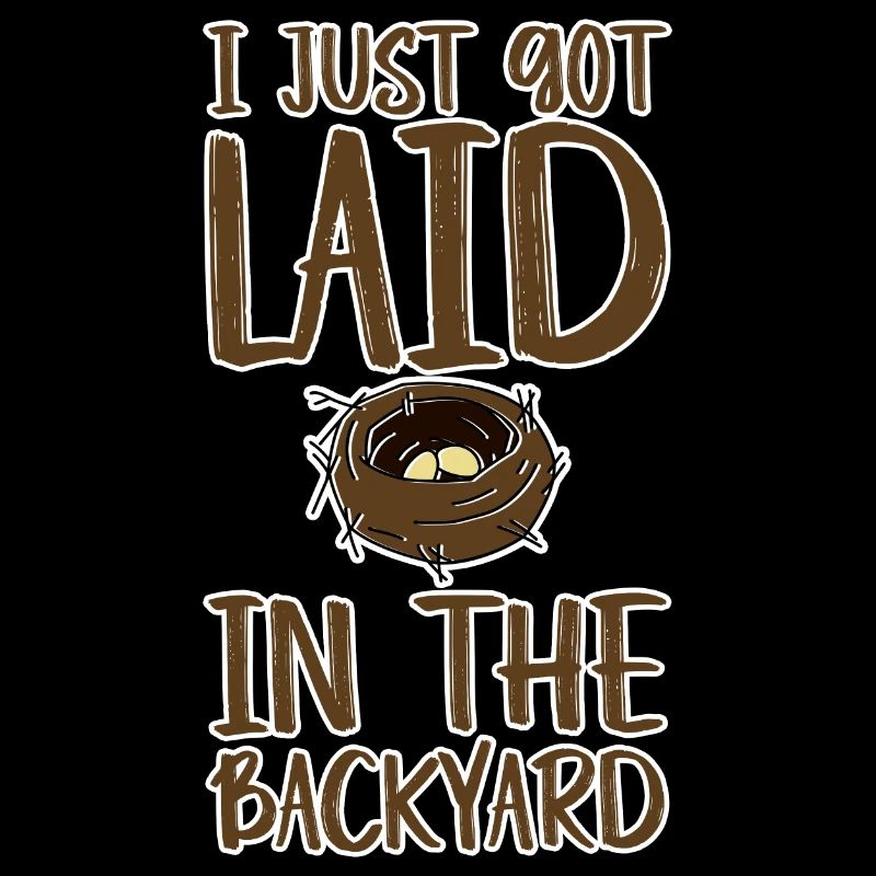I Just Got Laid In The Backyard 3