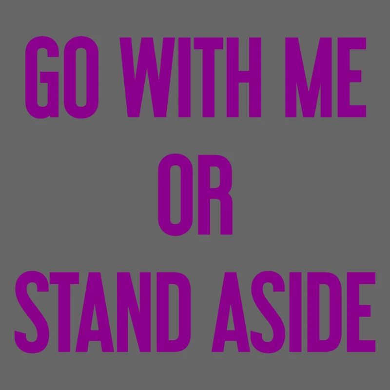 Geh mit oder beiseite