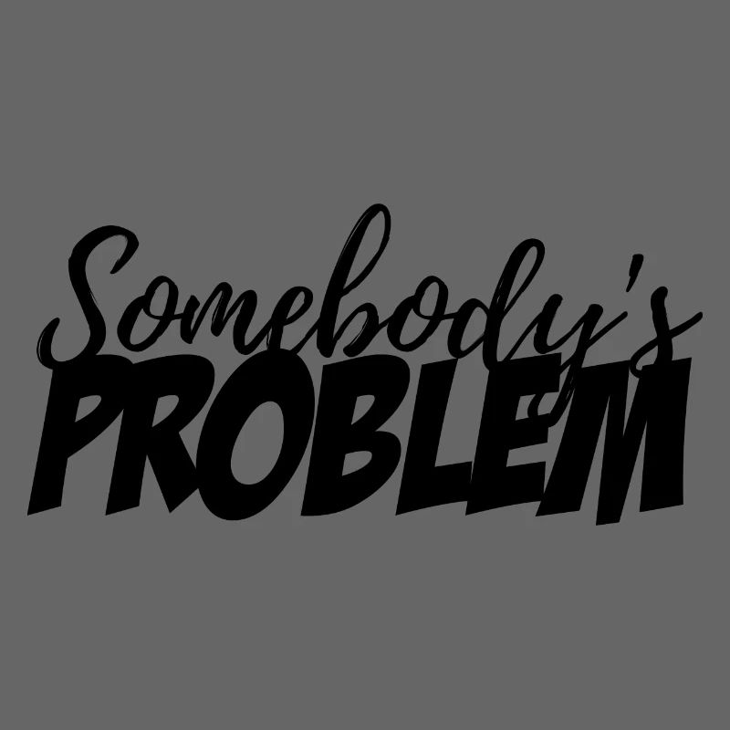 Somebody's Problem