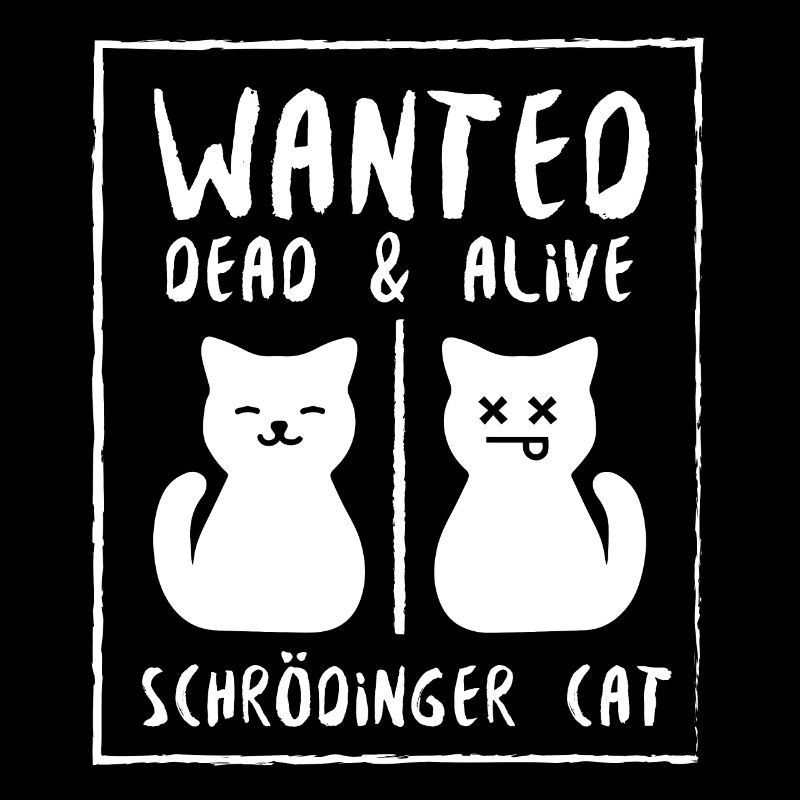 Schrödinger Katze tot oder lebendig