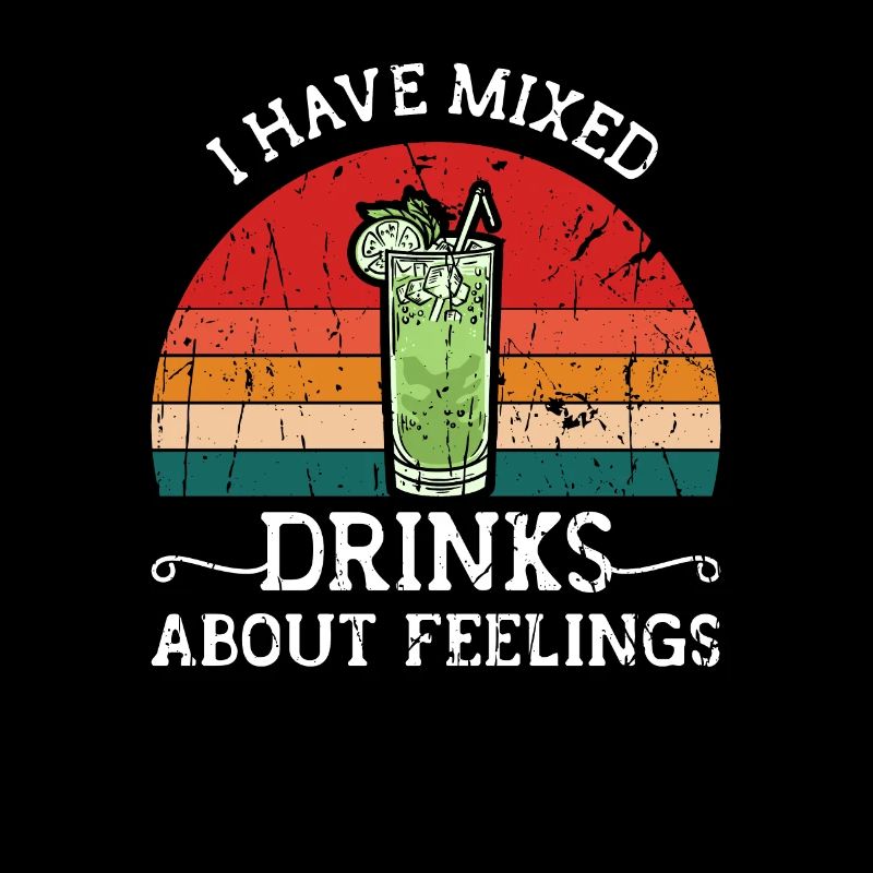 I have mixed drinks about feelings - Craft