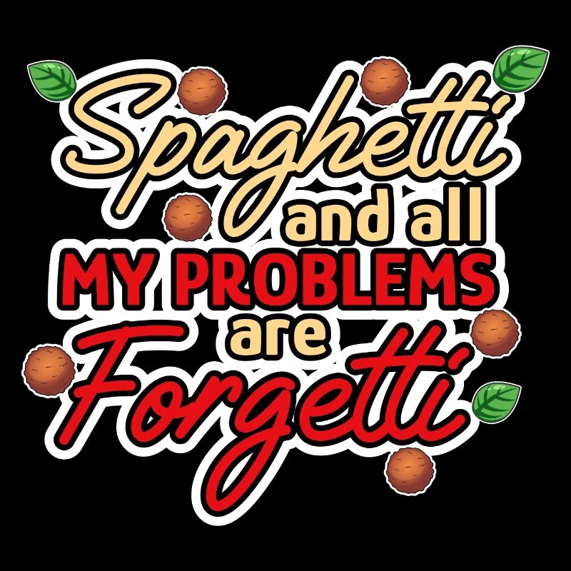 Spaghetti Make Problems Forgetti Pasta Noodles