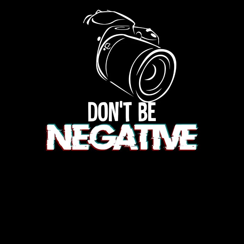 Don't be negative - camera, picture