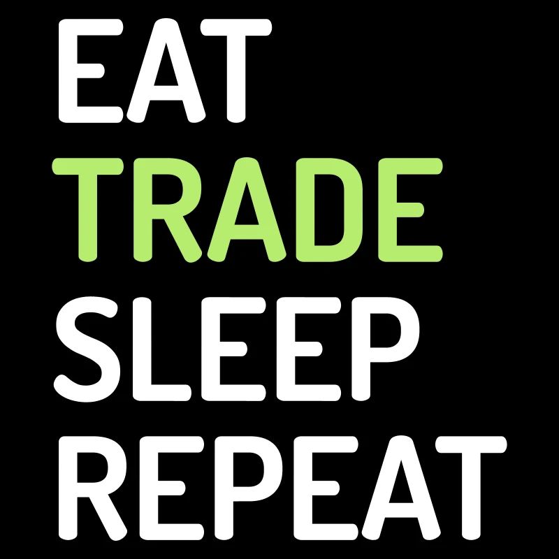 Eat Trade Sleep Repeat