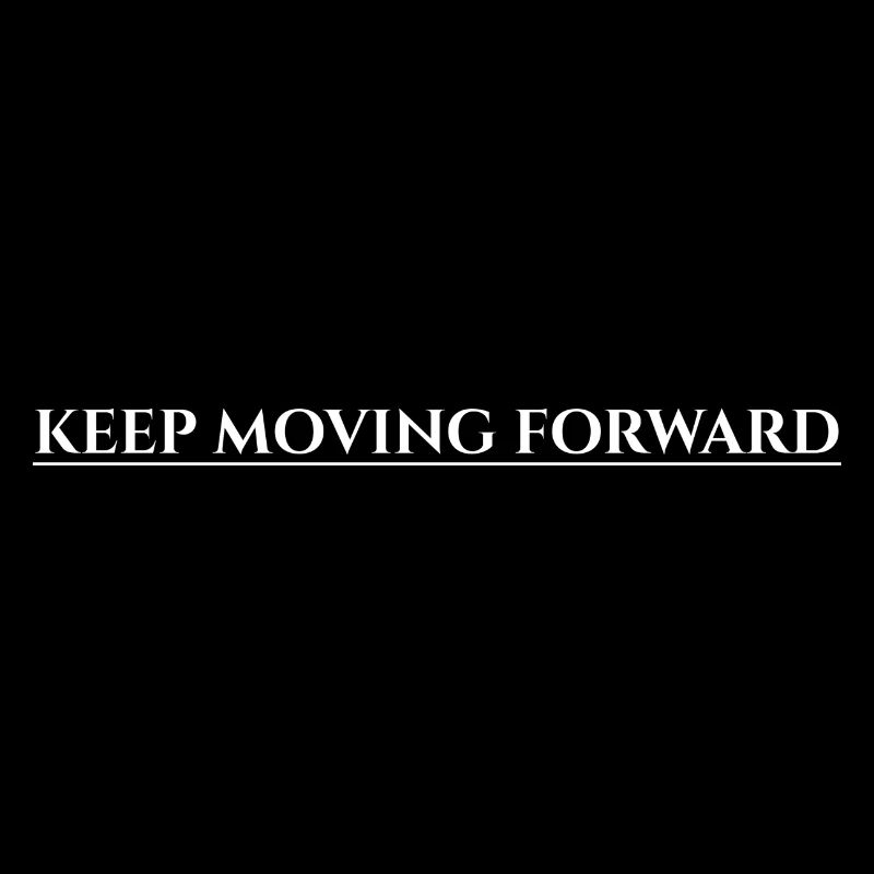 Keep Moving Forward