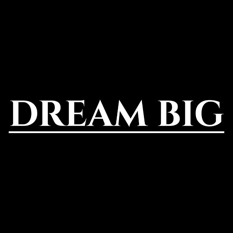 Dream Big