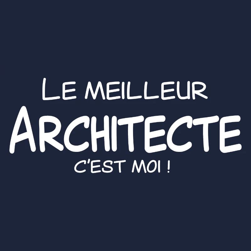 Le meilleur Architecte c'est moi
