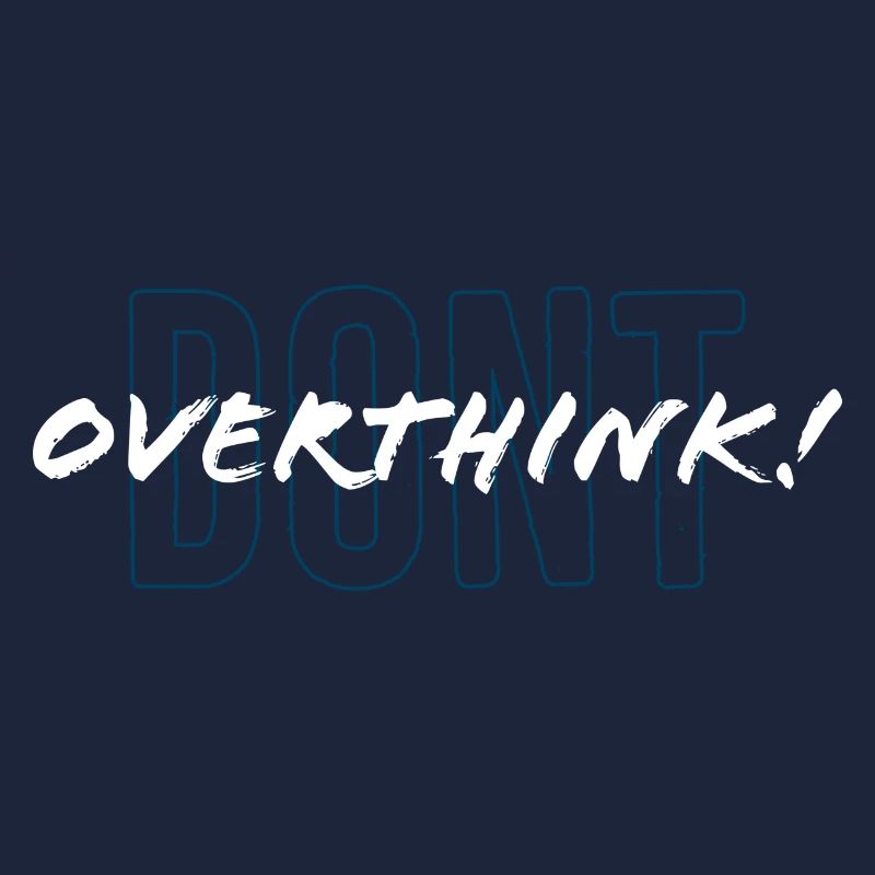 Don't Over Think Design